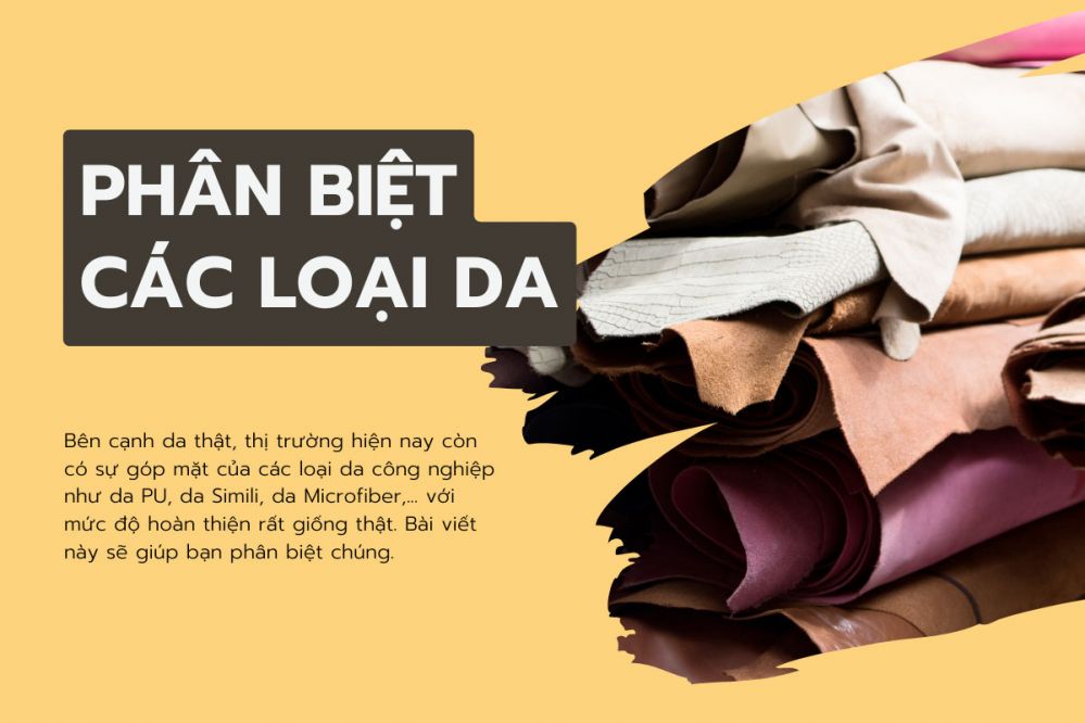 Hướng Dẫn Cách Phân Biệt Da Thật, Da Simili và Da PU
